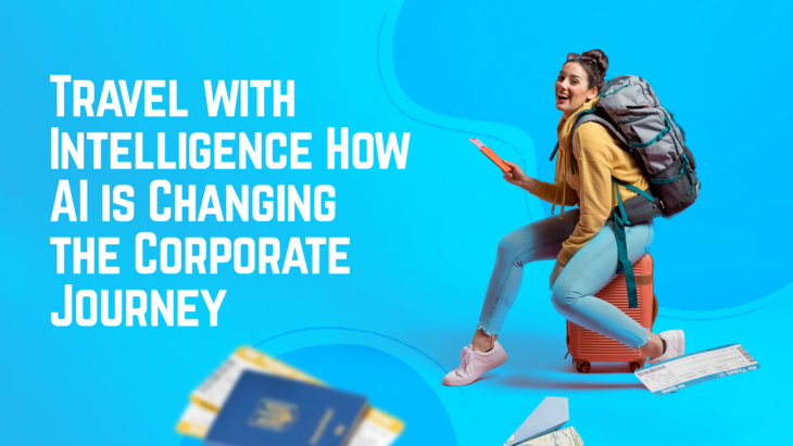 Travel with Intelligence How AI is Changing the Corporate Journey