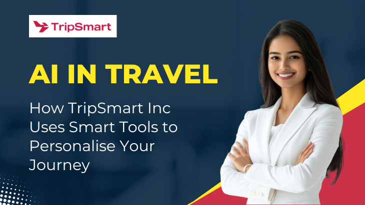 AI in Travel How TripSmart Inc Uses Smart Tools to Personalise Your Journey